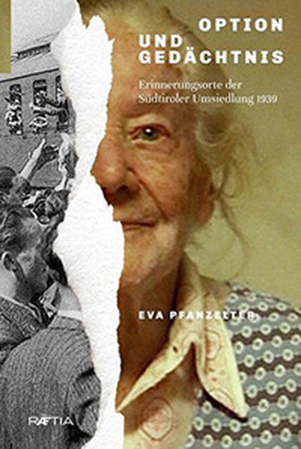 Option und Gedächtnis. Erinnerungsorte der Südtiroler Umsiedlung 1939 - Librerie.coop