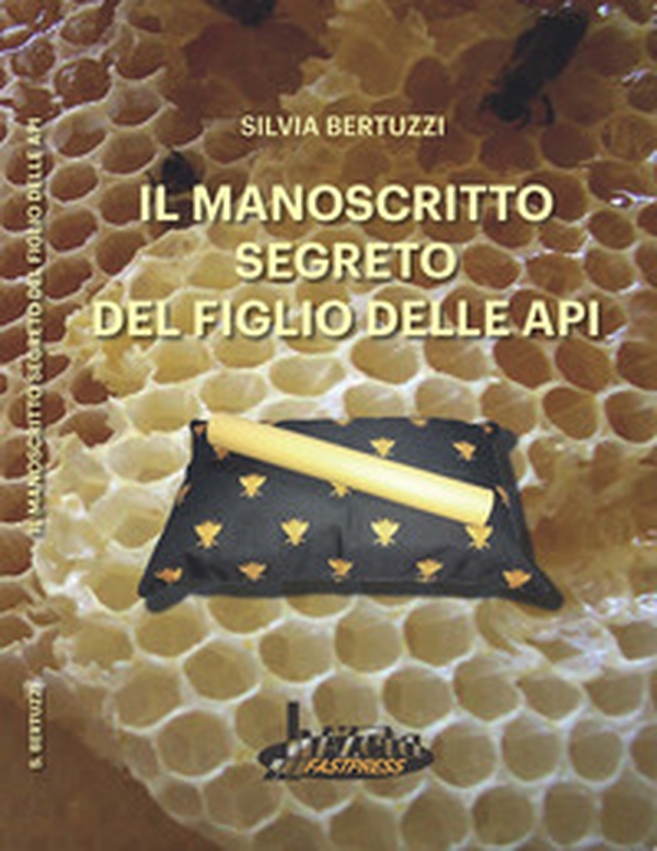 Il manoscritto segreto del figlio delle api - Librerie.coop Il manoscritto segreto del figlio delle api - Librerie.coop