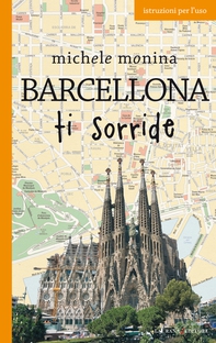 Barcellona ti sorride - Librerie.coop Barcellona ti sorride - Librerie.coop