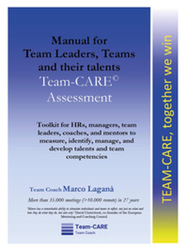 Manual for team leaders, teams and their talents. Team-CARE assessment - Librerie.coop Manual for team leaders, teams and their talents. Team-CARE assessment - Librerie.coop