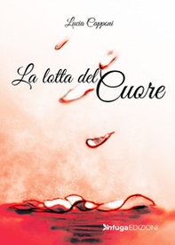 La lotta del cuore - Librerie.coop