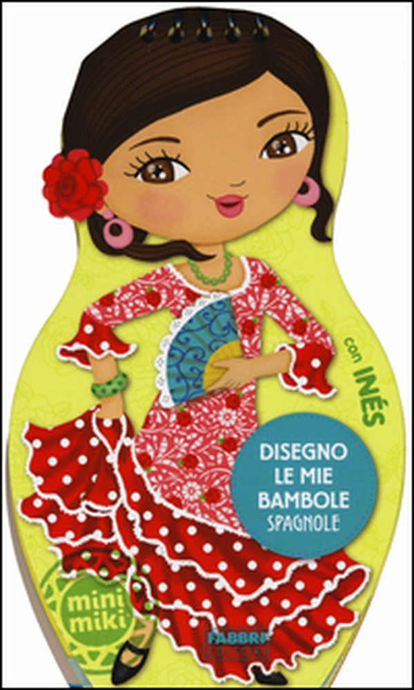 Disegno le mie bambole spagnole con Inés. Con adesivi - Librerie.coop Disegno le mie bambole spagnole con Inés. Con adesivi - Librerie.coop