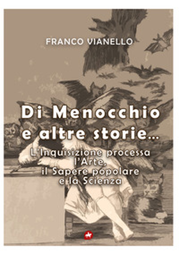 Di Menocchio e altre storie. L'inquisizione processa l'arte, il sapere popolare e la scienza - Librerie.coop