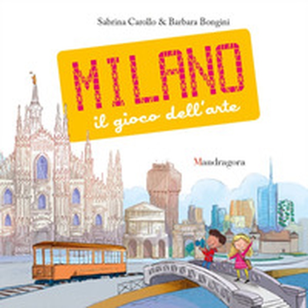 Milano. Il gioco dell'arte - Librerie.coop Milano. Il gioco dell'arte - Librerie.coop