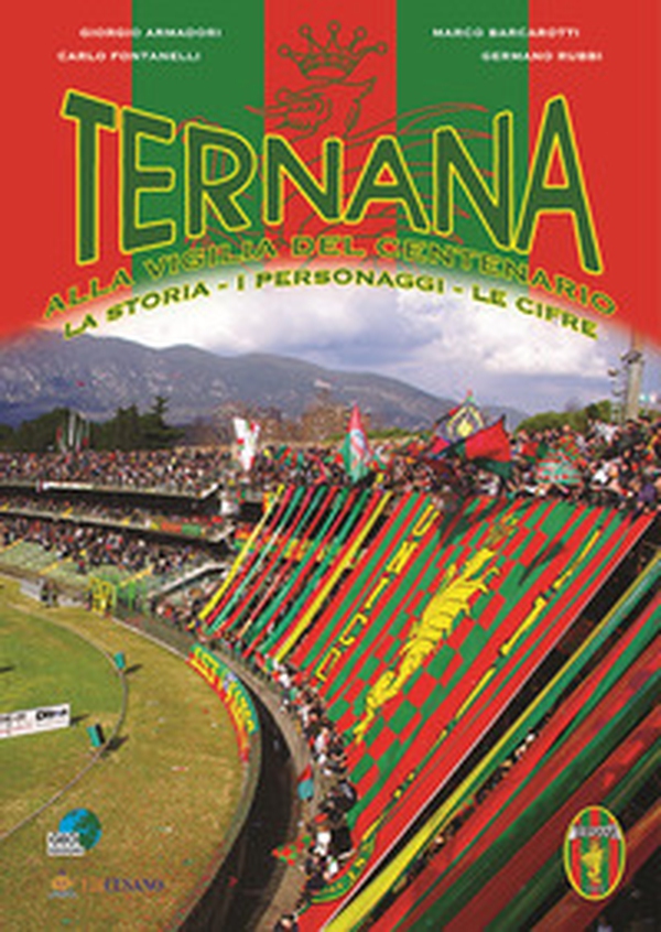Ternana. Alla vigilia del centenario. La storia, i personaggi, le cifre - Librerie.coop Ternana. Alla vigilia del centenario. La storia, i personaggi, le cifre - Librerie.coop