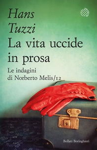 La vita uccide in prosa. Le indagini di Norberto Melis - Librerie.coop