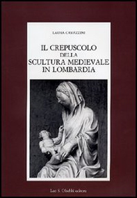 Il crepuscolo della scultura medievale in Lombardia - Librerie.coop Il crepuscolo della scultura medievale in Lombardia - Librerie.coop