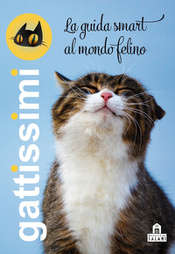 Gattissimi. La guida smart al mondo felino - Librerie.coop Gattissimi. La guida smart al mondo felino - Librerie.coop