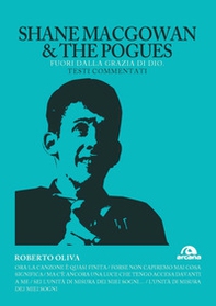 Shane MacGowan & The Pogues. Fuori dalla grazia di Dio. Testi commentati - Librerie.coop