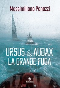 Ursus & Audax. La grande fuga - Librerie.coop