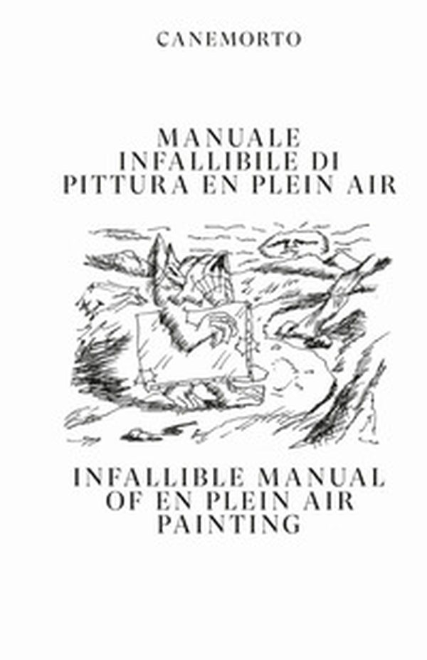 Manuale infallibile di pittura en plein air-Infallible manual of en plein air painting - Librerie.coop Manuale infallibile di pittura en plein air-Infallible manual of en plein air painting - Librerie.coop