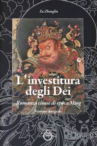 L'investitura degli dei. Romanzo cinese di epoca Ming - Librerie.coop