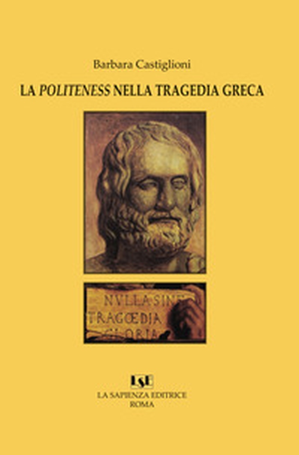 La «politeness» nella tragedia greca - Librerie.coop La «politeness» nella tragedia greca - Librerie.coop
