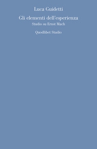 Gli elementi dell'esperienza. Studio su Ernst Mach - Librerie.coop
