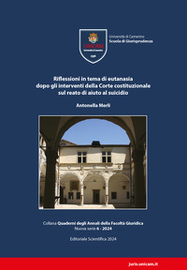 Riflessioni in tema di eutanasia dopo gli interventi della Corte costituzionale sul reato di aiuto al suicidio - Librerie.coop Riflessioni in tema di eutanasia dopo gli interventi della Corte costituzionale sul reato di aiuto al suicidio - Librerie.coop