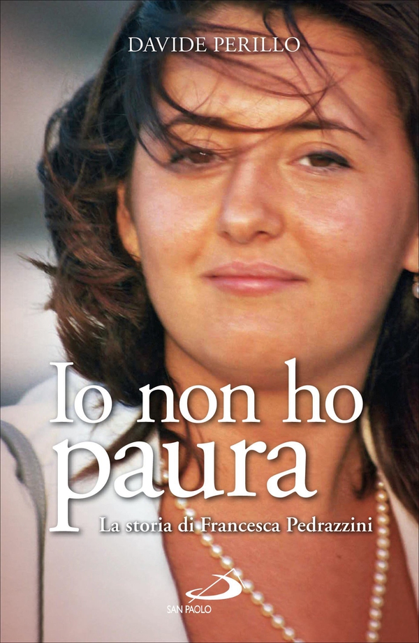 Io non ho paura. La storia di Francesca Pedrazzini - Librerie.coop Io non ho paura. La storia di Francesca Pedrazzini - Librerie.coop