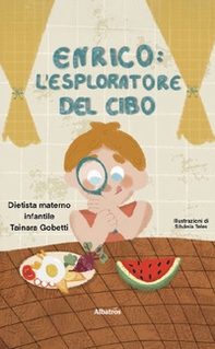 Enrico, l'esploratore del cibo - Librerie.coop