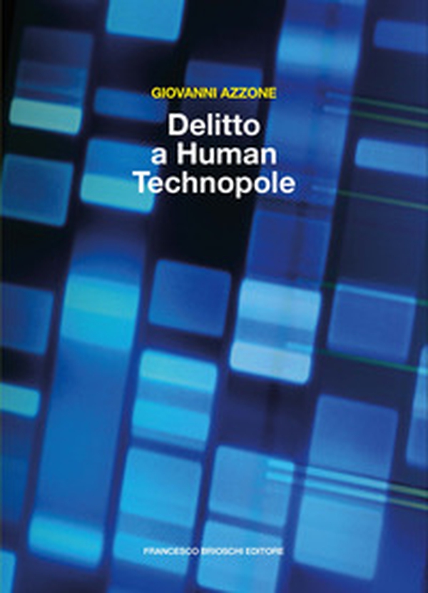 Delitto a Human Technopole - Librerie.coop Delitto a Human Technopole - Librerie.coop