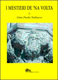 I mestieri de 'na volta - Librerie.coop