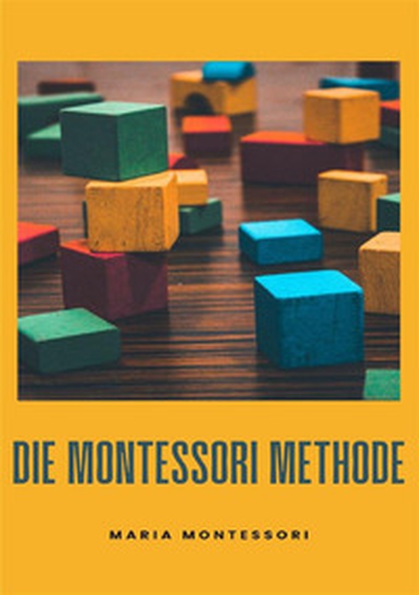 Die Montessori-Methode - Librerie.coop Die Montessori-Methode - Librerie.coop