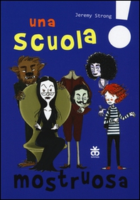 Una scuola mostruosa - Librerie.coop Una scuola mostruosa - Librerie.coop