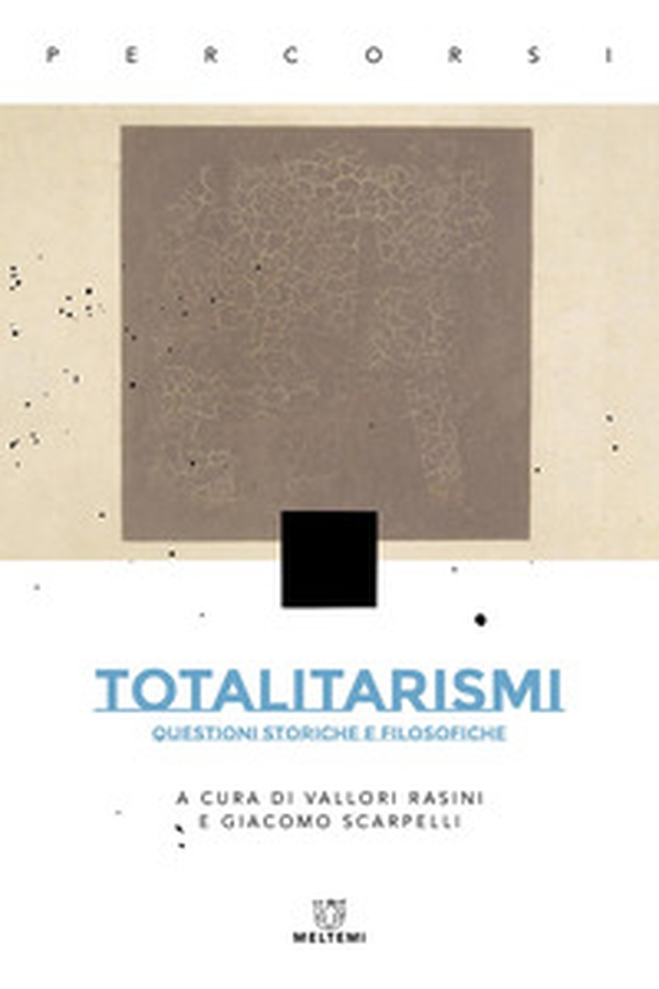 Totalitarismi. Questioni storiche e filosofiche - Librerie.coop