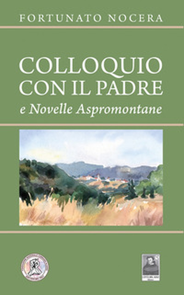 Colloquio con il padre e novelle aspromontane - Librerie.coop Colloquio con il padre e novelle aspromontane - Librerie.coop