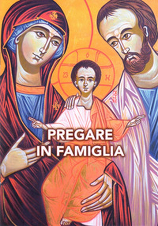 Pregare in famiglia - Librerie.coop Pregare in famiglia - Librerie.coop