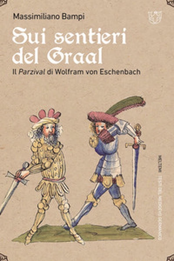Sui sentieri del Graal. Il Parzival di Wolfram von Eschenbach - Librerie.coop Sui sentieri del Graal. Il Parzival di Wolfram von Eschenbach - Librerie.coop