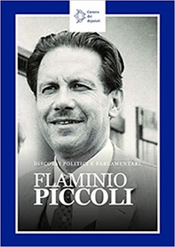 Flaminio Piccoli. Discorsi politici e parlamentari - Librerie.coop