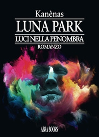 Luna park. Luci nella penombra - Librerie.coop Luna park. Luci nella penombra - Librerie.coop
