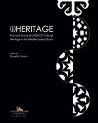 (i)Heritage. Past and future of UNESCO cultural heritage in the Mediterranean basin - Librerie.coop (i)Heritage. Past and future of UNESCO cultural heritage in the Mediterranean basin - Librerie.coop