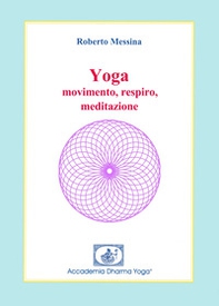 Yoga. Movimento, respiro, meditazione - Librerie.coop Yoga. Movimento, respiro, meditazione - Librerie.coop