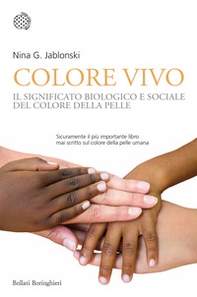 Colore vivo. Il significato biologico e sociale del colore della pelle - Librerie.coop