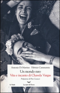 Un mondo raro. Vita e incanto di Chavela Vargas - Librerie.coop
