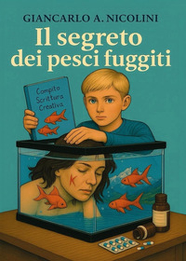 Il segreto dei pesci fuggiti - Librerie.coop Il segreto dei pesci fuggiti - Librerie.coop