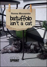 Batuffolo isn't a cat. Ediz. italiana - Librerie.coop