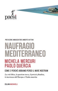 Naufragio Mediterraneo. Come e perché abbiamo perso il Mare Nostrum - Librerie.coop Naufragio Mediterraneo. Come e perché abbiamo perso il Mare Nostrum - Librerie.coop