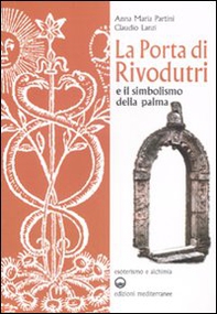 La porta di Rivodutri e il simbolismo della palma - Librerie.coop La porta di Rivodutri e il simbolismo della palma - Librerie.coop