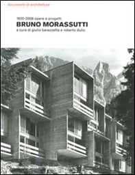 Bruno Morassutti. 1920-2008 opere e progetti - Librerie.coop