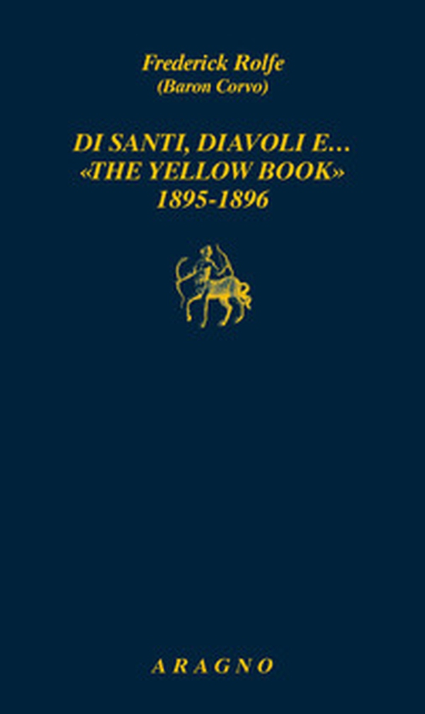 Di santi, diavoli e... «The yellow book» 1895-1896 - Librerie.coop Di santi, diavoli e... «The yellow book» 1895-1896 - Librerie.coop