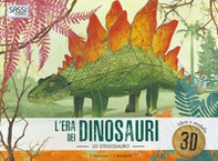 L'era dei dinosauri. Lo stegosauro 3D - Librerie.coop