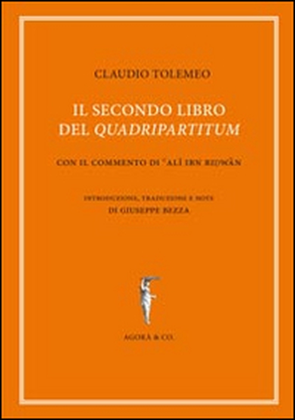 Il secondo libro del «quadripartitum». Con il commento di Al Ibn Riwn - Librerie.coop Il secondo libro del «quadripartitum». Con il commento di Al Ibn Riwn - Librerie.coop