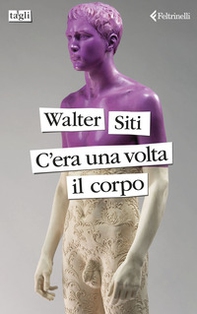 C'era una volta il corpo - Librerie.coop C'era una volta il corpo - Librerie.coop