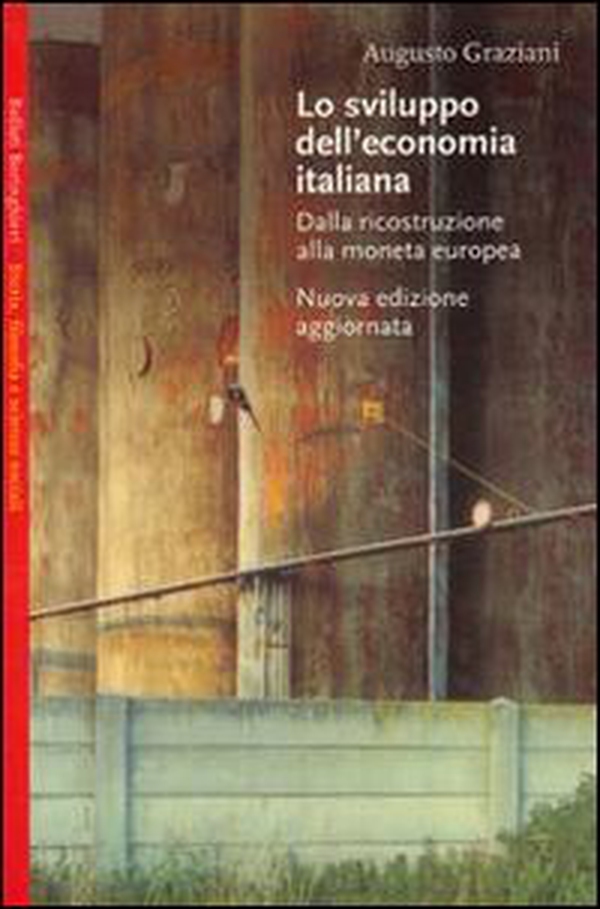 Lo sviluppo dell'economia italiana. Dalla ricostruzione alla moneta europea - Librerie.coop Lo sviluppo dell'economia italiana. Dalla ricostruzione alla moneta europea - Librerie.coop