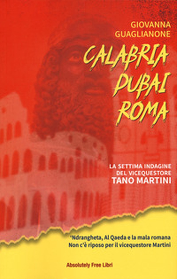 Calabria Dubai Roma. La settima indagine del vicequestore Tano Martini - Librerie.coop Calabria Dubai Roma. La settima indagine del vicequestore Tano Martini - Librerie.coop