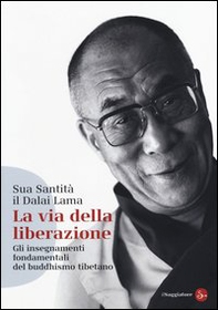 La via della liberazione. Gli insegnamenti fondamentali del buddhismo tibetano - Librerie.coop La via della liberazione. Gli insegnamenti fondamentali del buddhismo tibetano - Librerie.coop