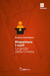 Rispettare i ruoli. La guida della chiesa - Librerie.coop Rispettare i ruoli. La guida della chiesa - Librerie.coop