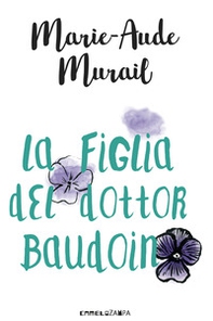 La figlia del dottor Baudoin - Librerie.coop La figlia del dottor Baudoin - Librerie.coop