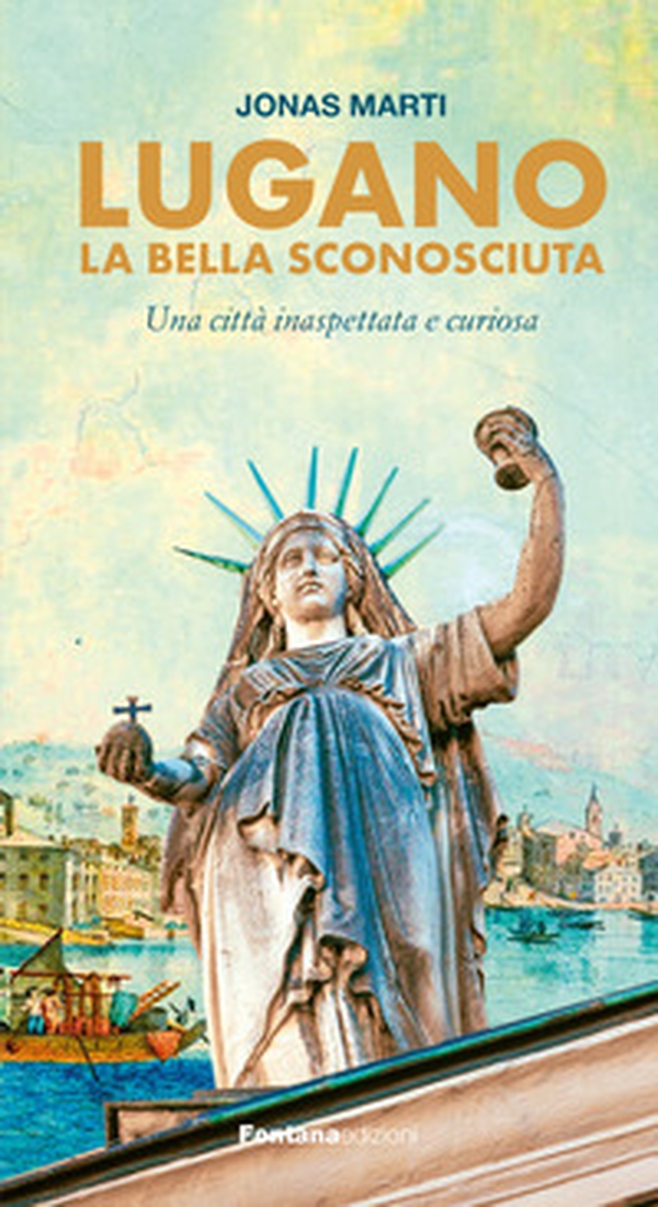 Lugano la bella sconosciuta - Librerie.coop Lugano la bella sconosciuta - Librerie.coop